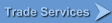 Trade Services